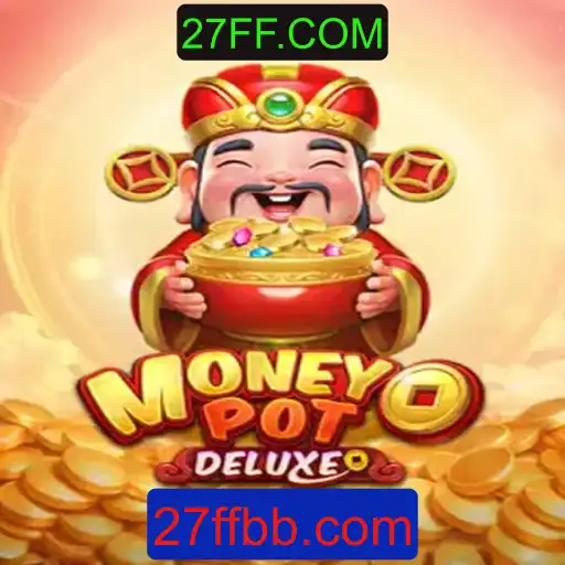 Explorando o Mundo do Jogo MoneyPotDELUXE com 27FF.COM