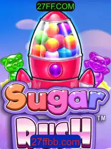 Explorando o Mundo Encantado de SugarRush e a Conexão com 27FF.COM